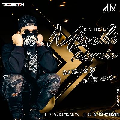 Mirchi (Remix) - DJ Tejas TK X DJ H7 Seven